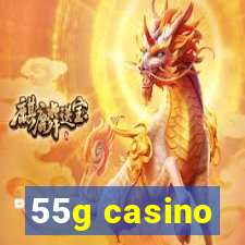 55g casino